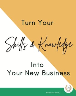 Turn Your Skills and Knowledge